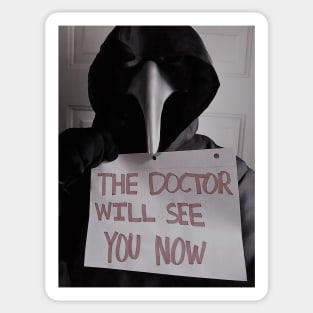 The Doctor Will See You Now Sticker